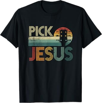 Pick Jesus Religious Musician Idea Guitar Worship T-Shirt