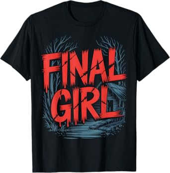 Final Girl Horror Movie Survivor Slasher T-Shirt