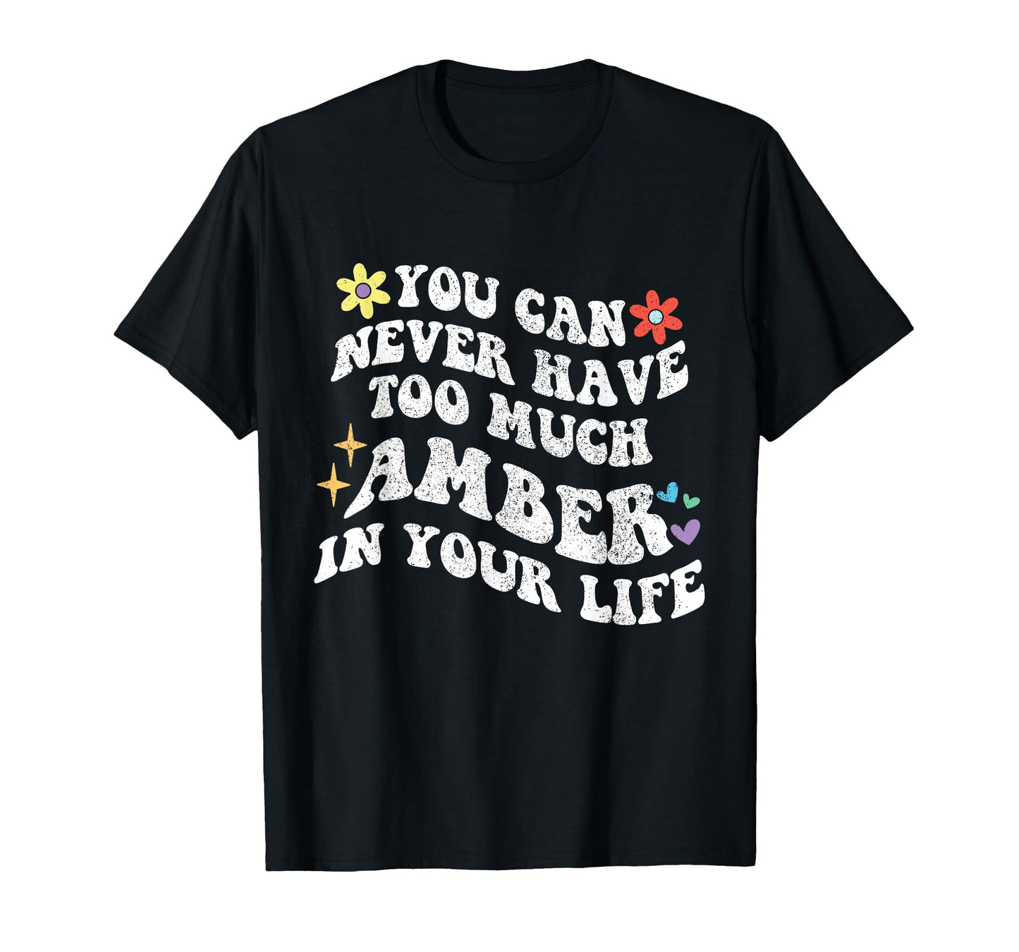 Retro Groovy You Can Never Have Too Much AMBER In Your Life T-Shirt