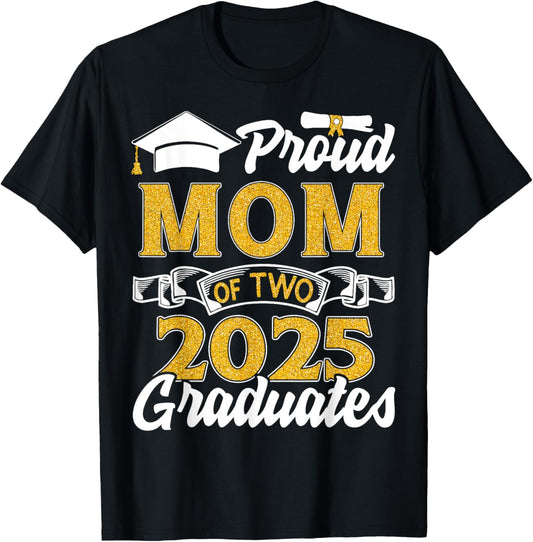 Proud Mom Of Two 2025 Graduates Twins Graduation T-Shirt