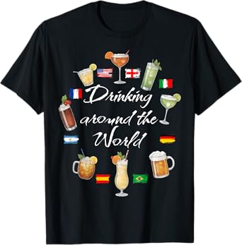 Drinking Around The World Vacation Drinking Showcase Funny T-Shirt