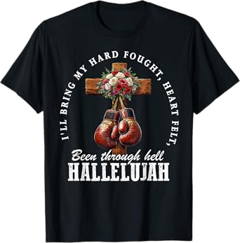 I'll Bring My Hard Fought Heartfelt Hallelujah Boxing Gloves T-Shirt