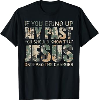 Vintage Camo If You Bring Up My Past You Should Know Jesus T-Shirt