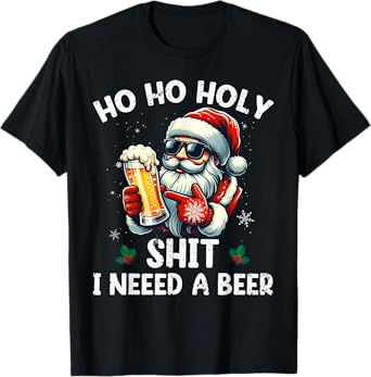 Ho Ho Holy I Need a Beer Funny Santa Christmas Drinking T-Shirt