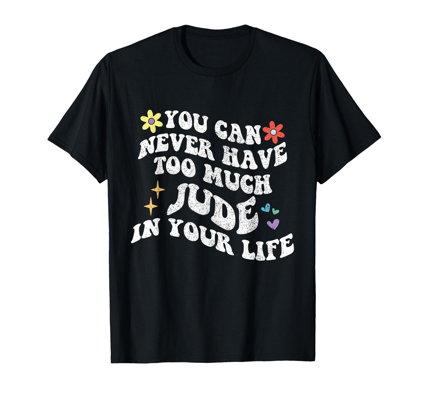 Retro Groovy You Can Never Have Too Much JUDE In Your Life T-Shirt