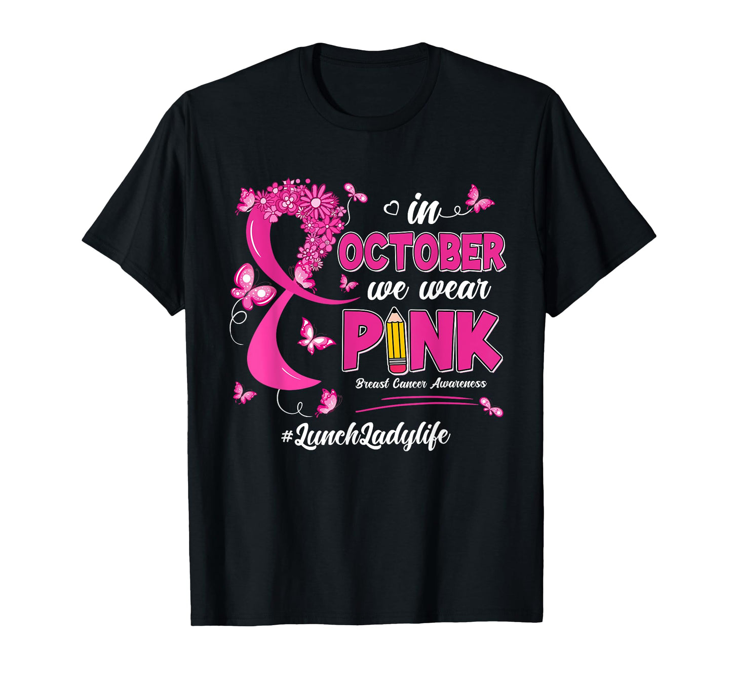 In October We Wear Pink Lunch Lady Life Breast Cancer T-Shirt