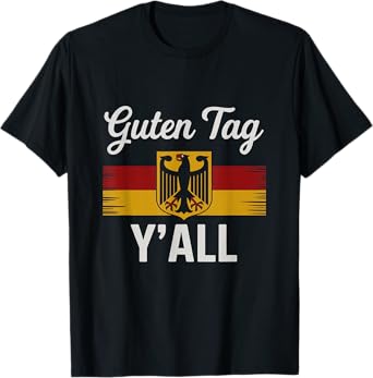 Guten Tag Y'all USA Germany America Us German American T-Shirt