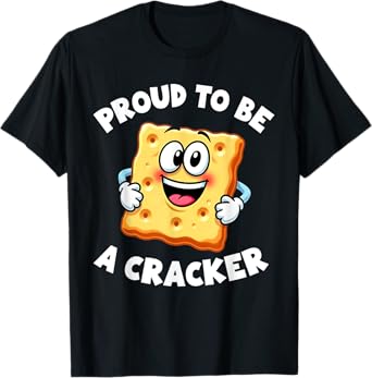 Proud to Be a Cracker Funny Cracker Lovers T-Shirt