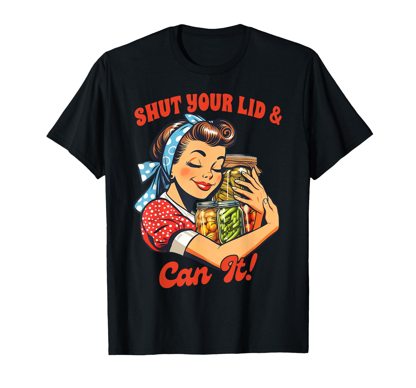 Canning Queen Canning Season Farmer Shut Your Lid & Can It T-Shirt