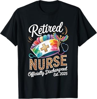 Retired Nurse Est 2025 Officially Discharged Retirement T-Shirt