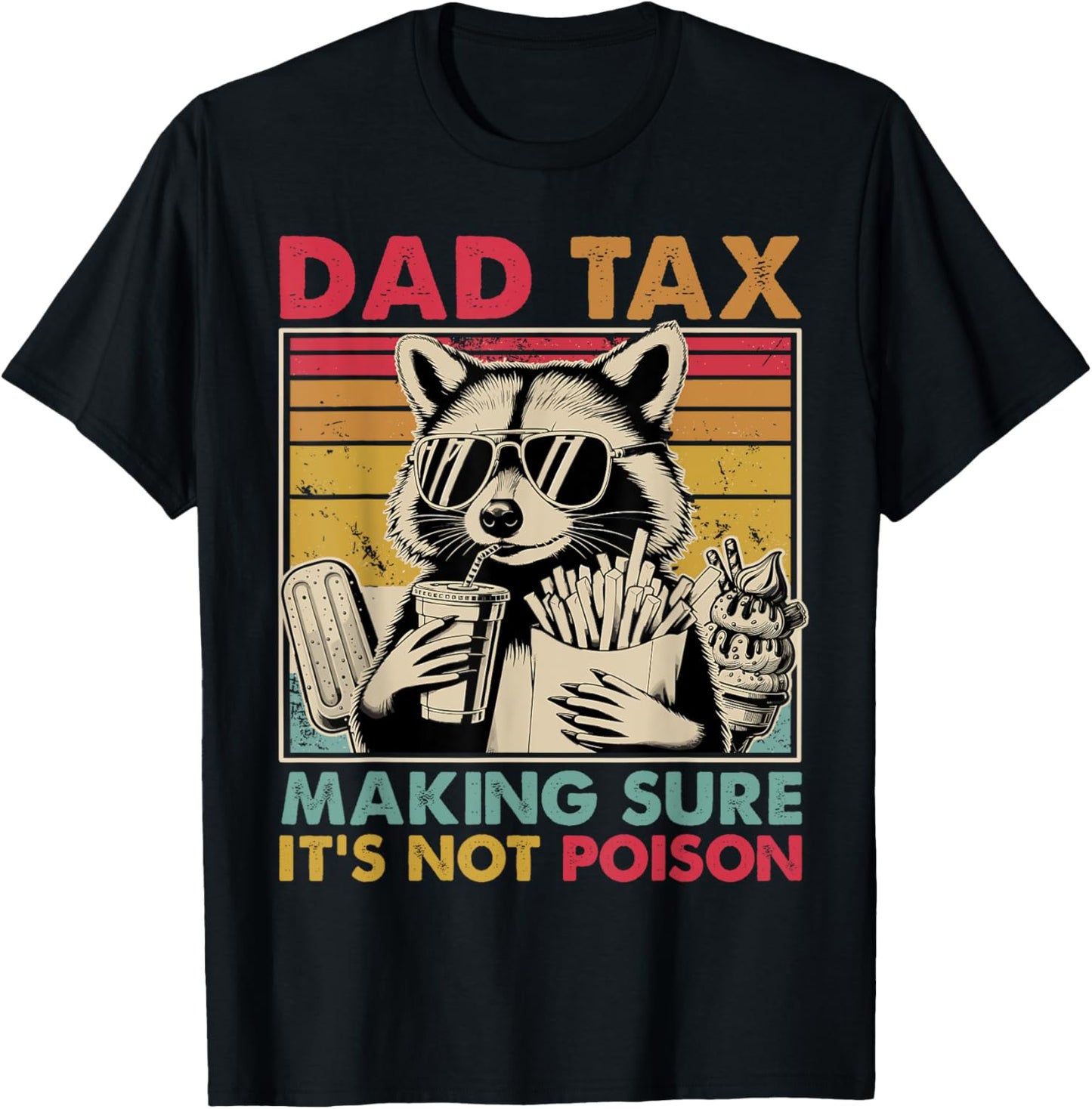 Dad Tax Making Sure It's Not Poison Men Raccoon Father's Day T-Shirt