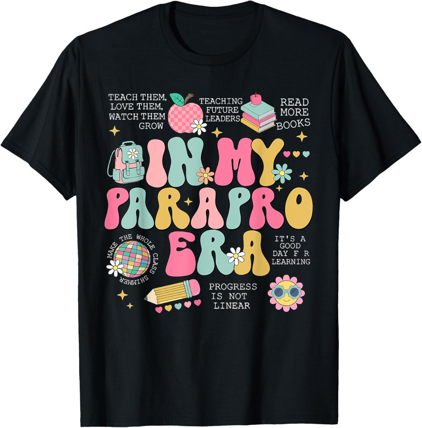 In My Parapro Era Teacher Back To School First Day Of School Special Ed T-shirt by TeeBrew