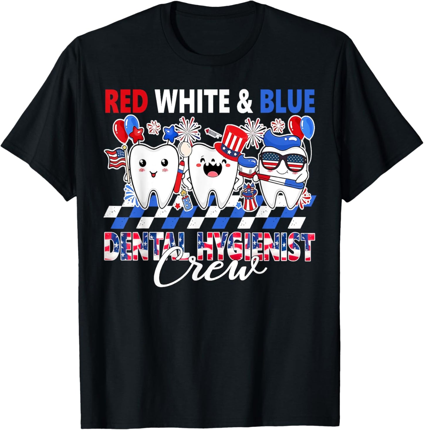 Red White Blue Dental Hygienist Crew Happy 4th Of July T-shirt