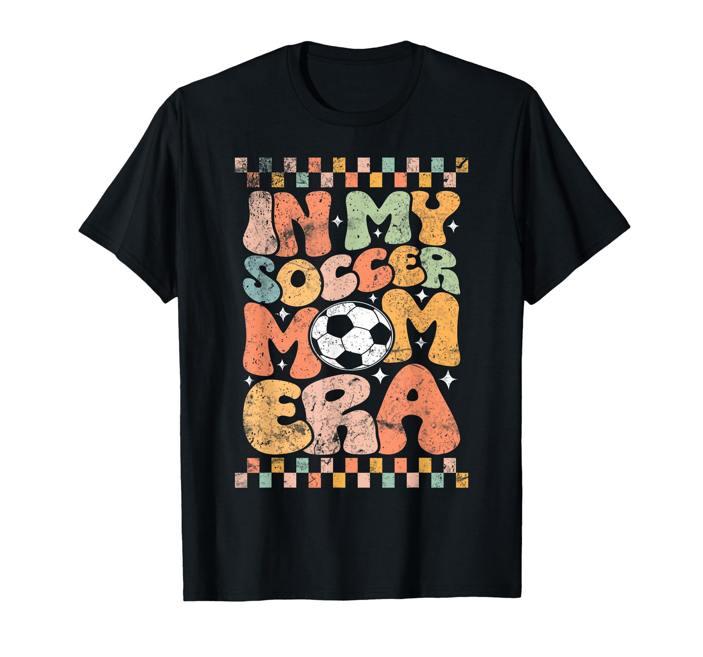 in My Soccer Mom Era Football Mama Groovy Life T-Shirt