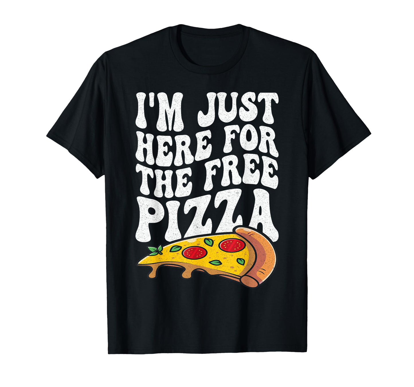 I'm Just Here For The Free Pizza Funny Cruise 2024 Men Women T-Shirt