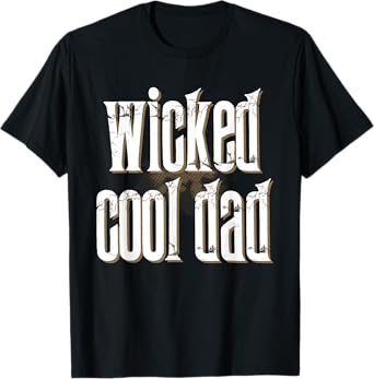 Father's Day inc Wicked Cool DAD Funny T-Shirt