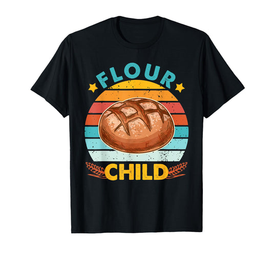 Baking Sourdough Bread Baker Life Homestead Flour Child T-Shirt