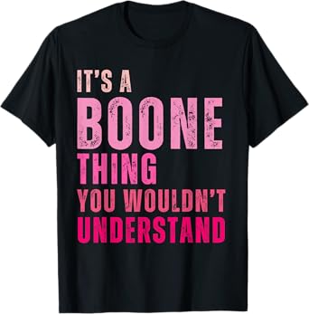 It's A Boone Thing You Wouldn't Understand Vintage T-Shirt