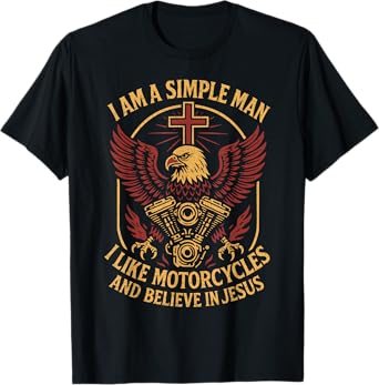 I'm A Simple Man I Like Motorcycles And Believe In Jesus T-Shirt