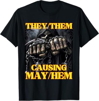 They Them Causing Mayhem Funny Cringe Hard Skeleton Meme T-Shirt