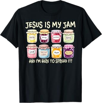 Jesus is My Jam and Im Here to Spread Christian Bible Verse T-Shirt