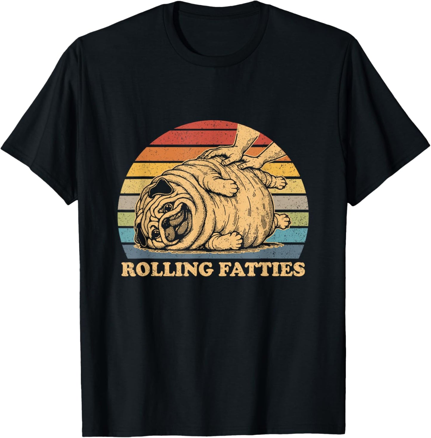 Pug Rolling Fatties Funny Pug Dog Lover Dog Owner T-Shirt