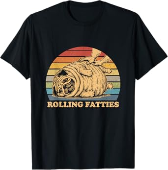 Pug Rolling Fatties Funny Pug Dog Lover Dog Owner T-Shirt for Men Women