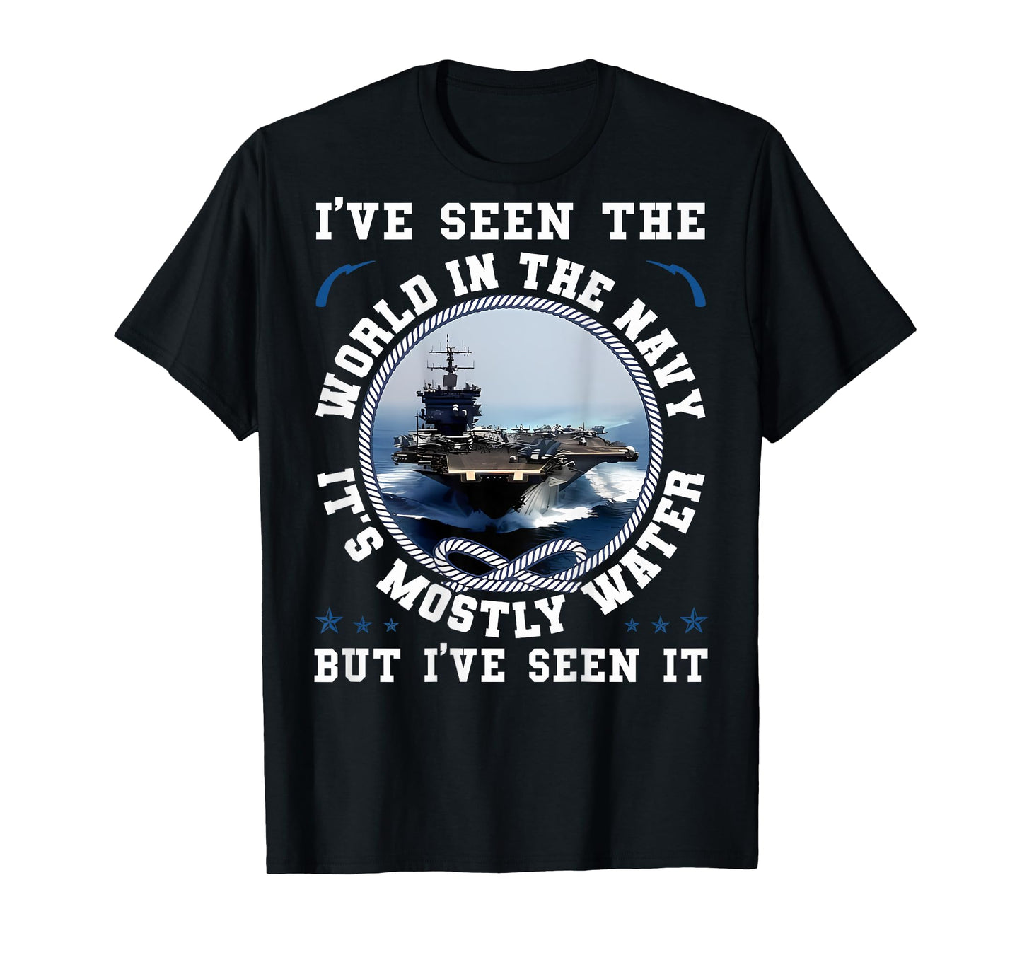 I've Seen The World In The Navy Sailing Funny Proud Sailor T-Shirt