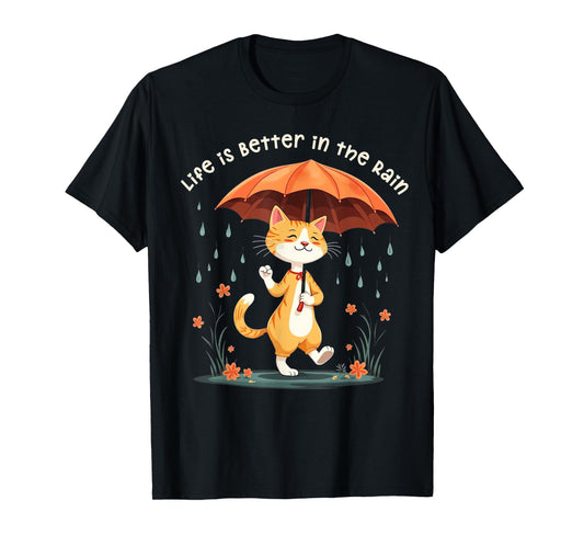 Life is Better in the Rain Cat Umbrella Rainy Day Cat Lover Men Women Kids T-Shirt