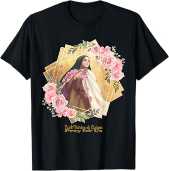 St Therese of Lisieux Catholic Saint Inspirational Quote T-Shirt