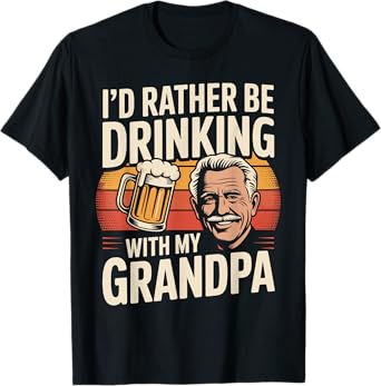 I'd Rather Be Drinking with My Grandpa Grandson Beer Lover T-Shirt