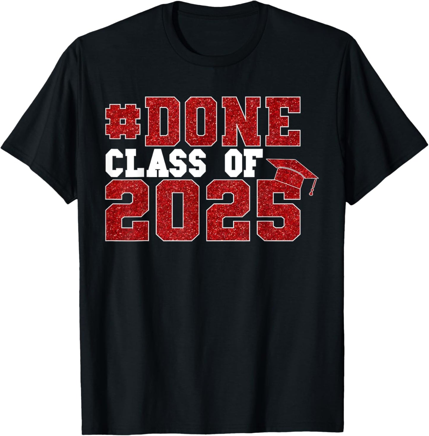 Done Class Of 2025 Graduate Graduation Seniors Women Men T-Shirt