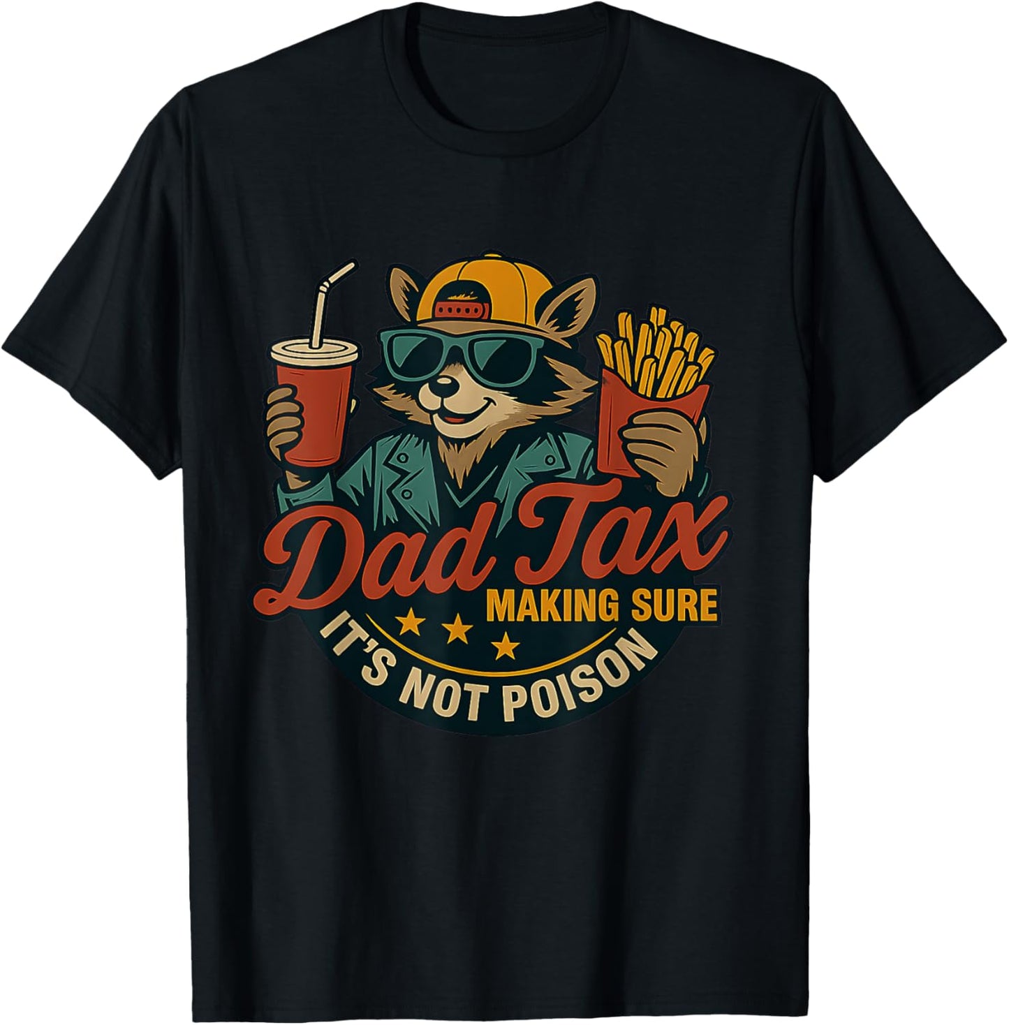 Funny Dad Tax Making Sure It's Not Poison Fathers Day Men T-Shirt