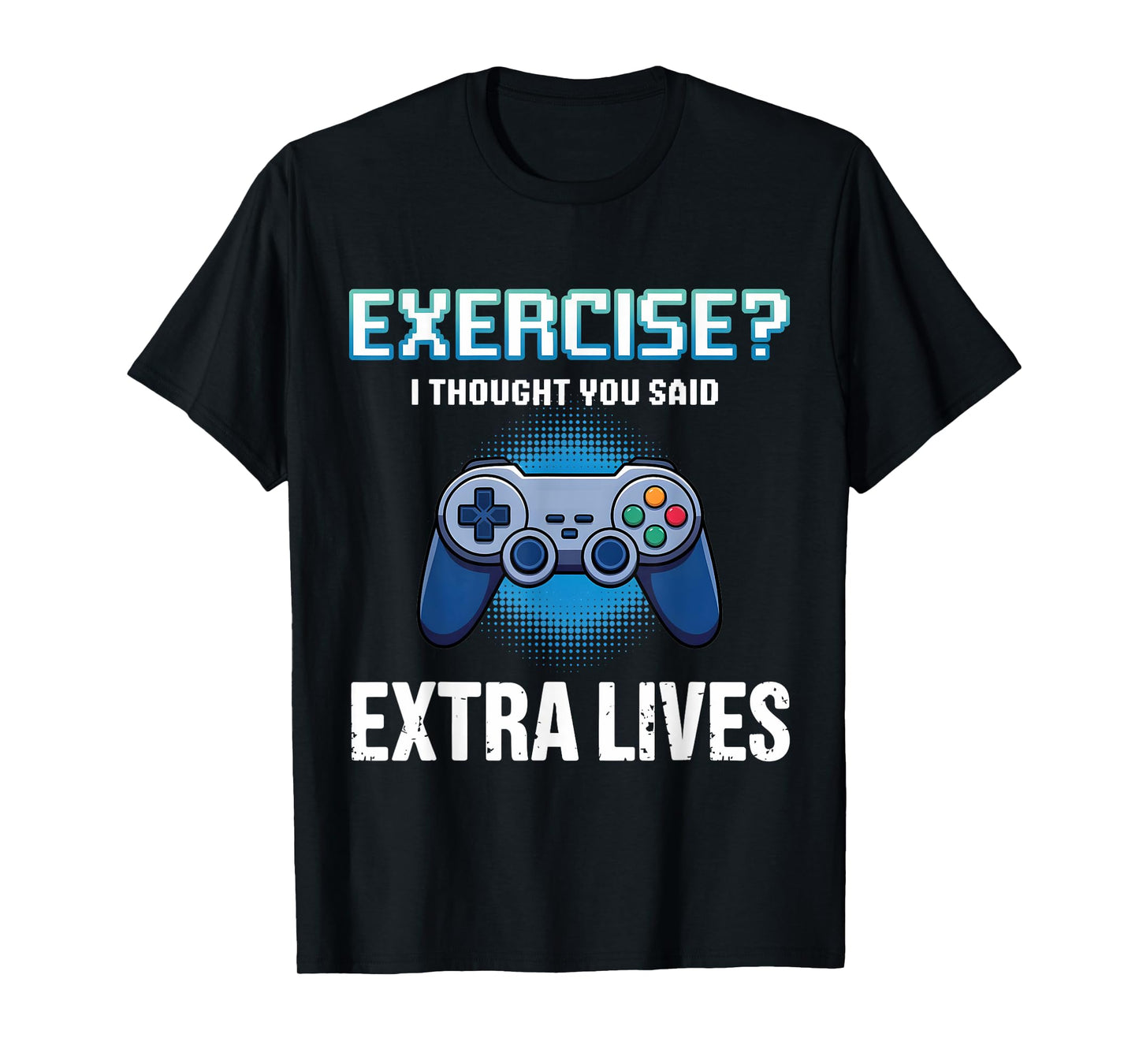 Exercise Thought Extra Lives Funny Gaming Men Boys Kid Gamer T-Shirt