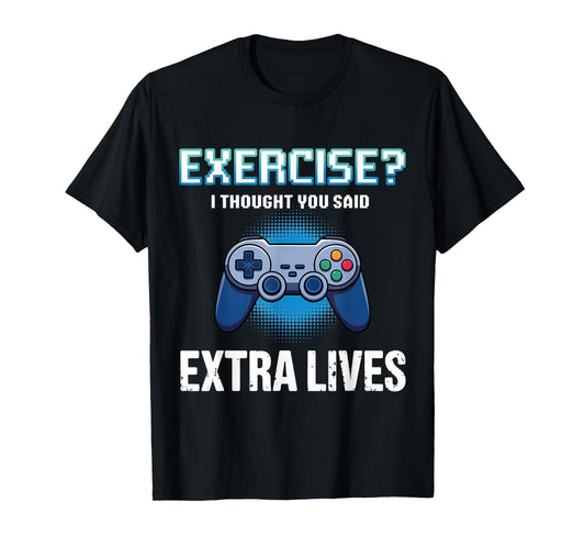 Exercise Thought Extra Lives Funny Gaming Men Boys Kid Gamer T-Shirt