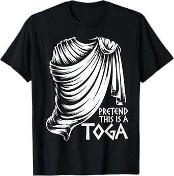 Pretend This Is A Toga Funny Ancient Greek Party Costume T-Shirt