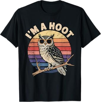 Retro I'M A Hoot Owl Bird Lover Funny Sarcastic Vintage Joke T-Shirt