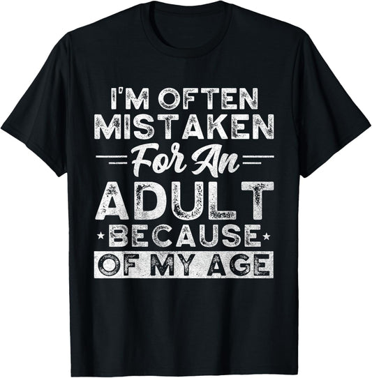 I'm Often Mistaken For An Adult Because Of My Age Vintage T-Shirt
