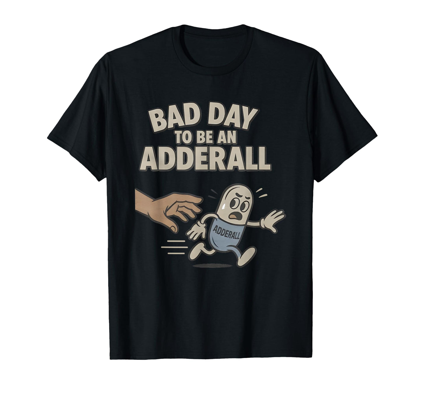 Bad Day to be an Adderall T-Shirt