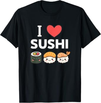 I Love Sushi - Japan Lover Japanese Cuisine Chef T-Shirt