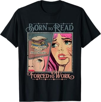 Bookish Born To Read Forced To Work, Funny Bookish Reader T-Shirt