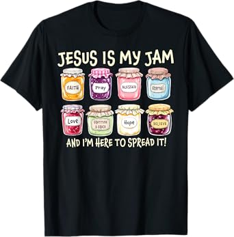 Jesus Is My Jam And Im Here To Spread Christian Bible Verse T-Shirt