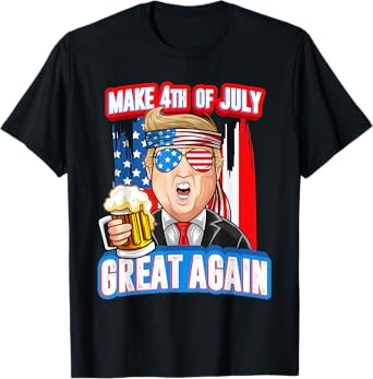 Make 4th of July Great Again Trump Drink Beer In Sunglasses Women Men T-Shirt