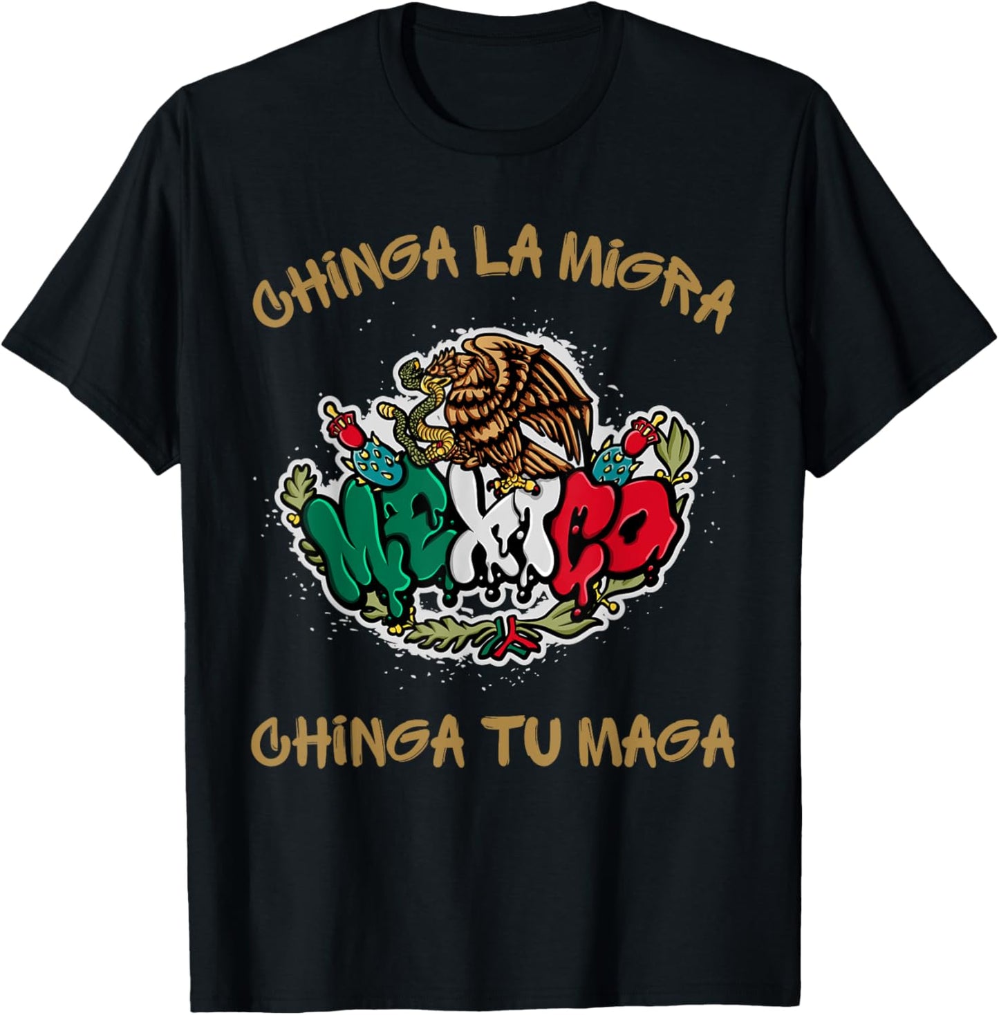 Chinga La Migra Chinga Tu Maga Mexican Immigrant Right T-Shirt