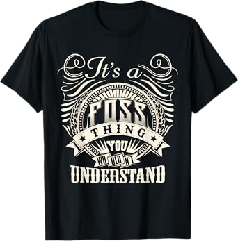It's A FOSS Thing You Wouldn't Understand FOSS Family T-Shirt