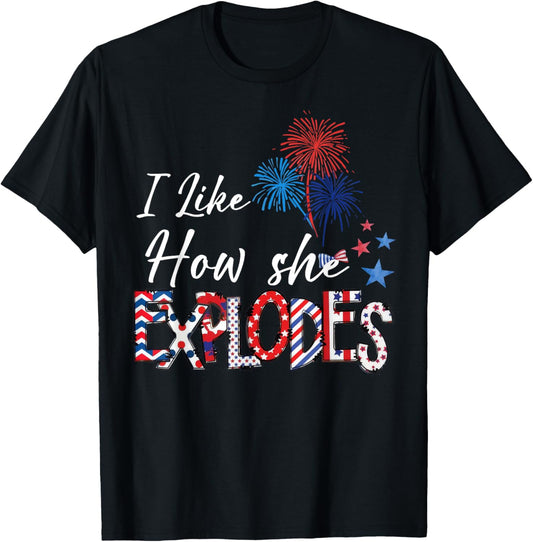 I Like How She Explodes Fireworks Funny Couple 4th Of July T-shirt