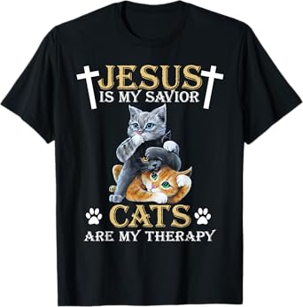 Jesus Is Savior Cats Are My Therapy Christian Funny Cat T-Shirt