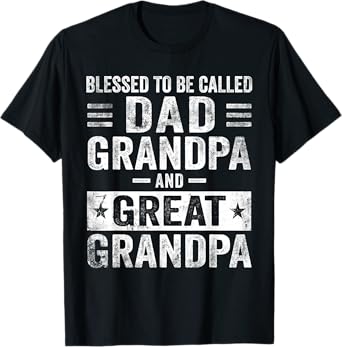 Blessed To Be Called Dad Grandpa Great Grandpa Father's Day T-Shirt