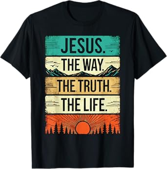 Jesus the Way the Truth the Life Religious Quote Vintage T-Shirt