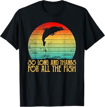So Long And Thanks For All The Fish Vintage T-Shirt T-Shirt